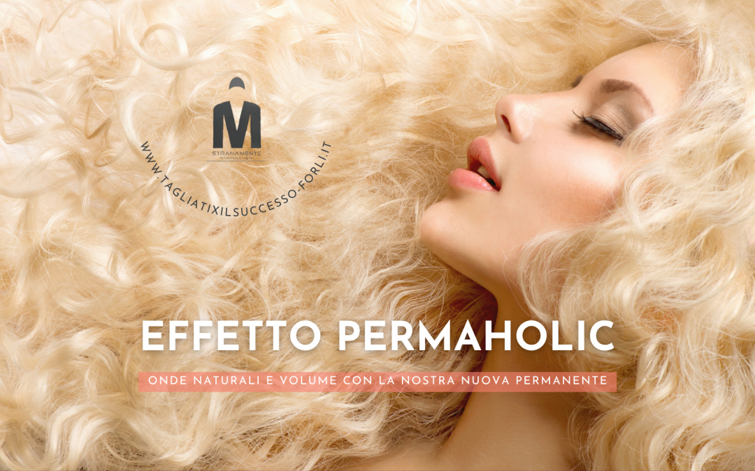 Permaholic: la nuova permanente che conquista l’estate